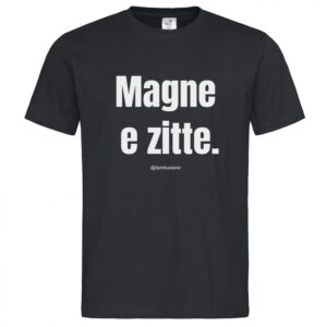 T-Shirt da Uomo "Magne e zitte"