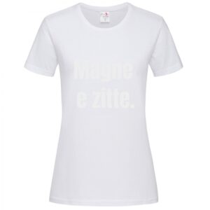 T-Shirt da Donna "Magne e zitte"