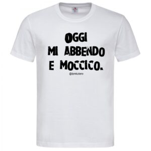 T-Shirt da Uomo "Mi abbendo e moccico"