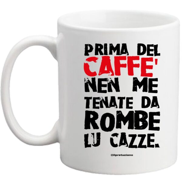 Tazza "Nen me tenate da rombe"