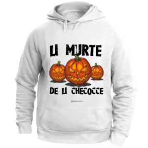 Felpa Unisex "Li murte de li checocce" - Halloween