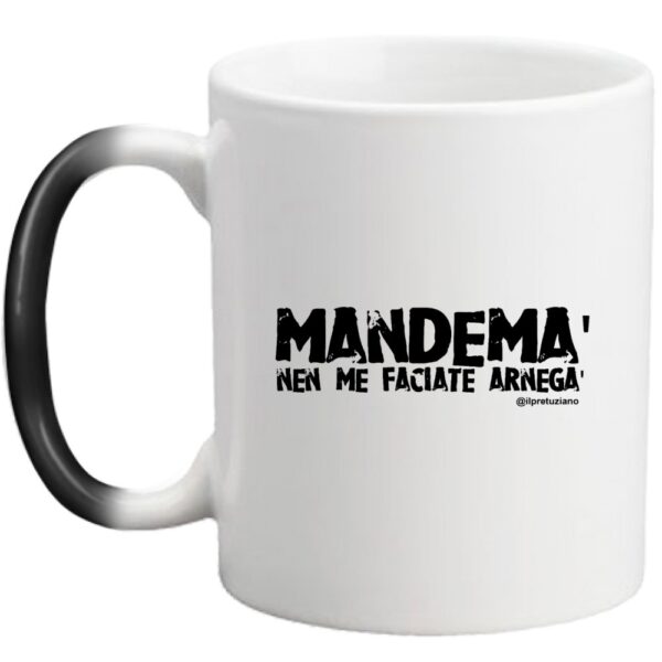 Tazza Magica "Mandema'"