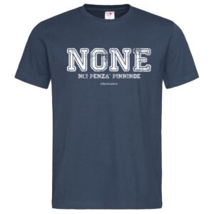 T-Shirt da Uomo "None ngi penza'"