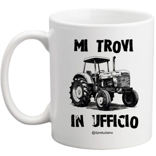Tazza "Mi trovi in ufficio"
