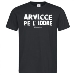 T-Shirt da Uomo "Arvicce pe l'iddre" - Colore
