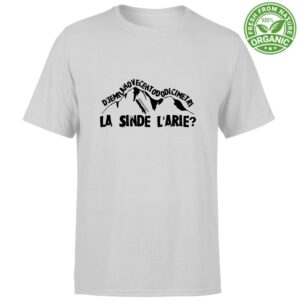 T-Shirt Unisex "La sinde l'arie?"