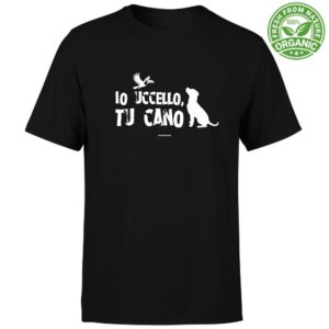 T-Shirt Unisex "Io uccello, tu cano"