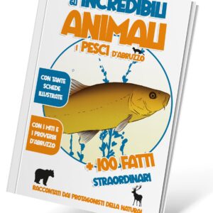 Gli INCREDIBILI ANIMALI – I pesci d'acqua dolce