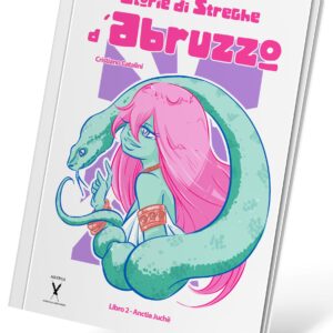 STORIE DI STREGHE D’ABRUZZO • Libro 2 – La Dea Angizia